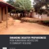 Enhancing Disaster Preparedness: From Humanitarian Architecture to Community Resilience 1st Edition - eBook PDF