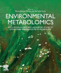 Environmental Metabolomics: Applications in field and laboratory studies to understand from exposome to metabolome 1st Edition Diana Alvarez-Munoz (Editor) - eBook PDF