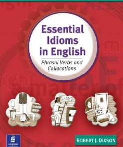 Essential Idioms in English: Phrasal Verbs and Collocations Fifth Edition Robert James Dixson - eBook PDF