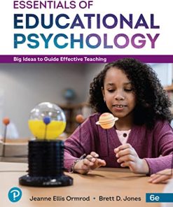Essentials of Educational Psychology: Big Ideas To Guide Effective Teaching 6th Edition Jeanne Ellis Ormrod - eBook PDF