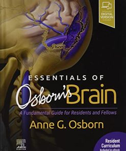 Essentials of Osborn's Brain: A Fundamental Guide for Residents and Fellows 1st Edition Anne G. Osborn - eBook PDF