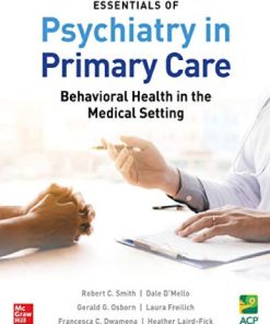 Essentials of Psychiatry in Primary Care: Behavioral Health in the Medical Setting 1st Edition Robert C Smith - eBook PDF