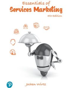 Essentials of Services Marketing, 4e 4th Edition Jochen Wirtz - eBook PDF