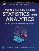 Even You Can Learn Statistics and Analytics: An Easy to Understand Guide 4th Edition David Levine - eBook PDF