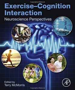 Exercise-cognition interaction : neuroscience perspectives 1st Edition Mcmorris - eBook PDF