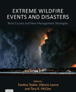 Extreme Wildfire Events and Disasters: Root Causes and New Management Strategies 1st Edition Fantina Tedim - eBook PDF