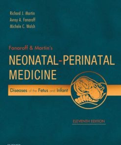 Fanaroff and Martin's Neonatal-Perinatal Medicine, 2-Volume Set: Diseases of the Fetus and Infant 11th Edition Avroy A. Fanaroff - eBook PDF