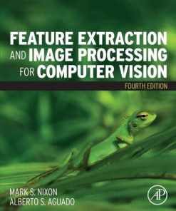 Feature extraction and image processing for computer vision Fourth Edition Aguado - eBook PDF