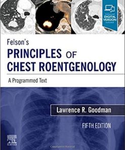 Felson’s Principles of Chest Roentgenology: A Programmed Text 5th Edition Edition Lawrence Goodman - eBook PDF