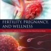 Fertility, Pregnancy, and Wellness1st edition - eBook PDF