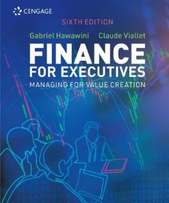 Finance for Executives: Managing for Value Creation 6th Edition Gabriel Hawawini - eBook PDF