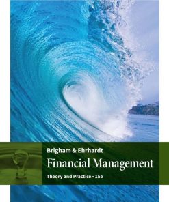 Financial Management: Theory & Practice 15th Edition Eugene F. Brigham - eBook PDF