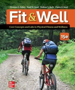 Fit & Well: Core Concepts and Labs in Physical Fitness and Wellness, 15th Edition Thomas D. Fahey - eBook PDF