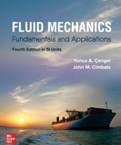 Fluid Mechanics : fundamentals and applications 4 in SI units. Edition Yunus A. Çengel - eBook PDF