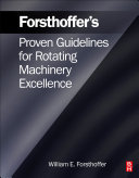 Forsthoffer's Proven Guidelines for Rotating Machinery Excellence 1st Edition - eBook PDF
