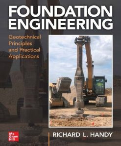 Foundation Engineering: Geotechnical Principles and Practical Applications 1st Edition Richard Handy - eBook PDF