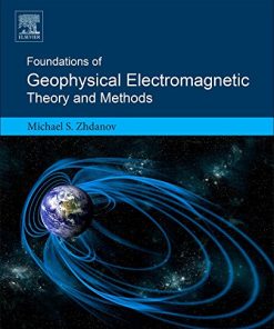 Foundations of Geophysical Electromagnetic Theory and Methods 2nd Edition Michael S. Zhdanov - eBook PDF