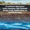 Fractional operators with constant and variable order with application to geo-hydrology 1st edition - eBook PDF