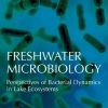 Freshwater Microbiology: Perspectives of Bacterial Dynamics in Lake Ecosystems 1st Edition - eBook PDF