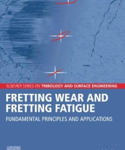 Fretting Wear and Fretting Fatigue: Fundamental Principles and Applications 1st edition - eBook PDF