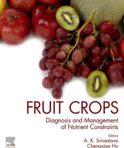 Fruit Crops: Diagnosis and Management of Nutrient Constraints 1st Edition Anoop Kumar Srivastava (Editor) - eBook PDF