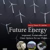 Future Energy: Improved, Sustainable and Clean Options for Our Planet 3rd Edition  - eBook PDF
