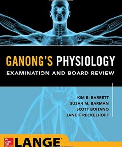 Ganong’s Physiology Examination and Board Review 1st Edition Kim E. Barrett - eBook PDF