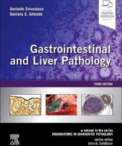 Gastrointestinal and Liver Pathology: A Volume in the Series: Foundations in Diagnostic Pathology 3rd Edition Amitabh Srivastava - eBook PDF
