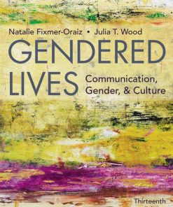 Gendered Lives: Communication, Gender, & Culture Thirteenth Edition Natalie Fixmer-Oraiz - eBook PDF