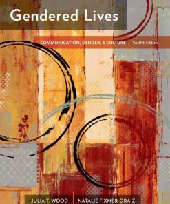 Gendered Lives: Communication, Gender, & Culture Twelfth Edition Julia T. Wood - eBook PDF