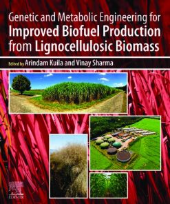 Genetic and Metabolic Engineering for Improved Biofuel Production from Lignocellulosic Biomass 1st Edition- eBook PDF