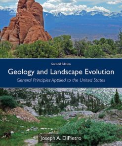 Geology and Landscape Evolution: General Principles Applied to the United States 2nd Edition Joseph A. Dipietro - eBook PDF