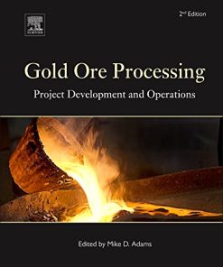 Gold Ore Processing. Project Development and Operations 2nd Edition Mike D. Adams - eBook PDF