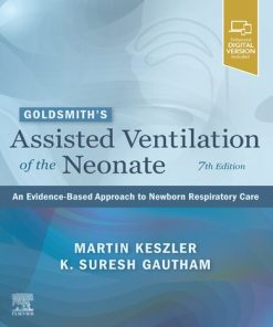 Goldsmith’s Assisted Ventilation of the Neonate: An Evidence-Based Approach to Newborn Respiratory Care 7th Edition Martin Keszler - eBook PDF