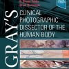 Gray's photographic DISSECTOR of Human Body Second 2nd ediiton 2nd Edition Marios Lukas Shane Tubbs Brian Benninger - eBook PDF