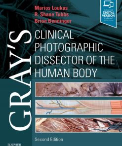 Gray's photographic DISSECTOR of Human Body Second 2nd ediiton 2nd Edition Marios Lukas Shane Tubbs Brian Benninger - eBook PDF