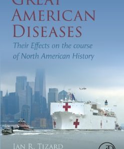 Great American Diseases : Their Effects on the Course of North American History 1st edition - eBook PDF