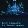 Green Approaches for Chemical Analysis 1st Edition - eBook PDF