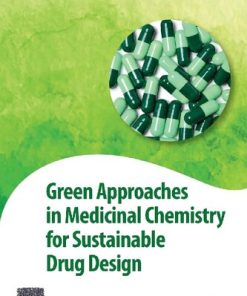 Green Approaches in Medicinal Chemistry for Sustainable Drug Design 1st Edition Bimal K. Banik (Editor) - eBook PDF