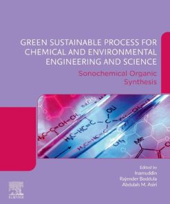 Green Sustainable Process for Chemical and Environmental Engineering and Science: Sonochemical Organic Synthesis 1st Edition Dr. Inamuddin (Editor) - eBook PDF