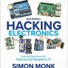 Hacking Electronics: Learning Electronics with Arduino and Raspberry Pi, 2nd Edition Simon Monk - eBook PDF
