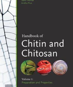 Handbook of Chitin and Chitosan: Volume 1: Preparation and Properties 1st Edition Sabu Thomas (Editor) - eBook PDF