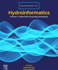 Handbook of HydroInformatics: Volume I: Classic Soft-Computing Techniques 1st Edition - eBook PDF