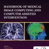 Handbook of medical image computing and computer assisted intervention 1st Edition- eBook PDF