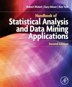 Handbook of statistical analysis and data mining applications Second Edition Elder - eBook PDF