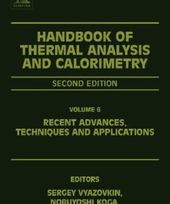 Handbook of Thermal Analysis and Calorimetry: Recent Advances, Techniques and Applications 2nd Edition Sergey Vyazovkin - eBook PDF