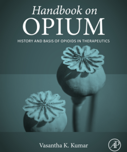 Handbook on Opium : History and Basis of Opioids in Therapeutics 1st edition - eBook PDF