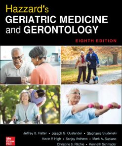 Hazzard's Geriatric Medicine and Gerontology, 8th ed 8th Edition Kevin P. High - eBook PDF