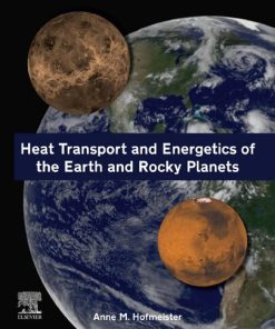 Heat Transport and Energetics of the Earth and Rocky Planets 1st Edition Anne Hofmeister - eBook PDF