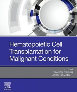 Hematopoietic Cell Transplantation for Malignant Conditions, 1e 1st Edition Qaiser Bashir Md (Editor) - eBook PDF
